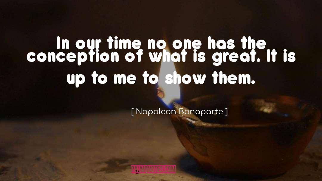 Greatness Within quotes by Napoleon Bonaparte