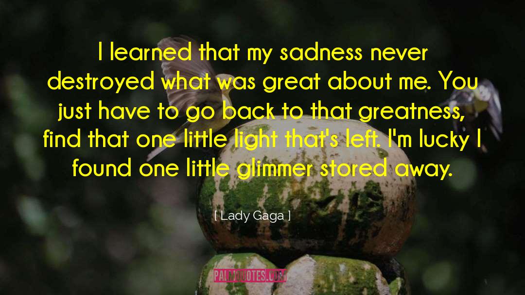 Greatness Within quotes by Lady Gaga