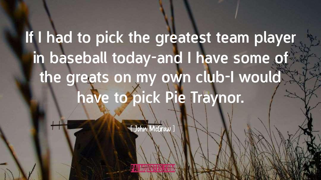 Greats quotes by John McGraw