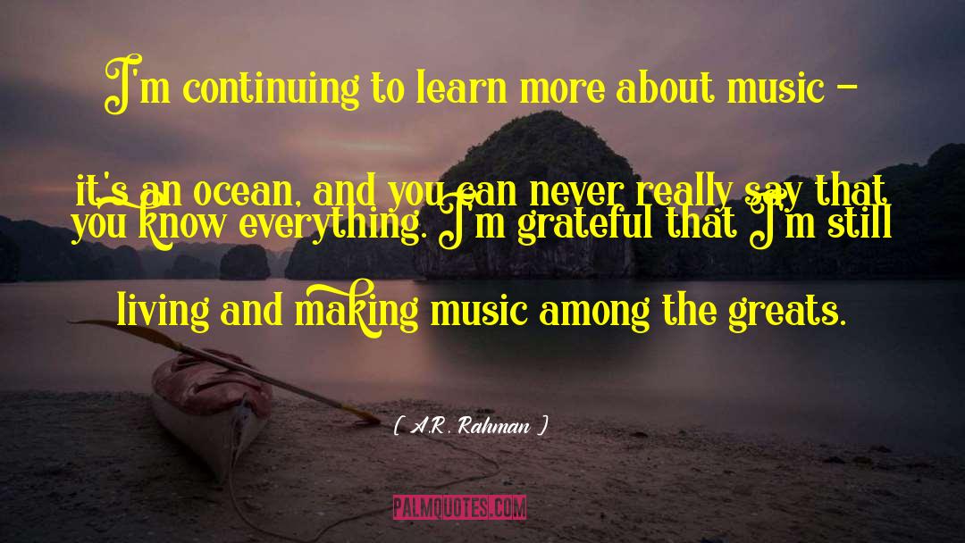 Greats quotes by A.R. Rahman