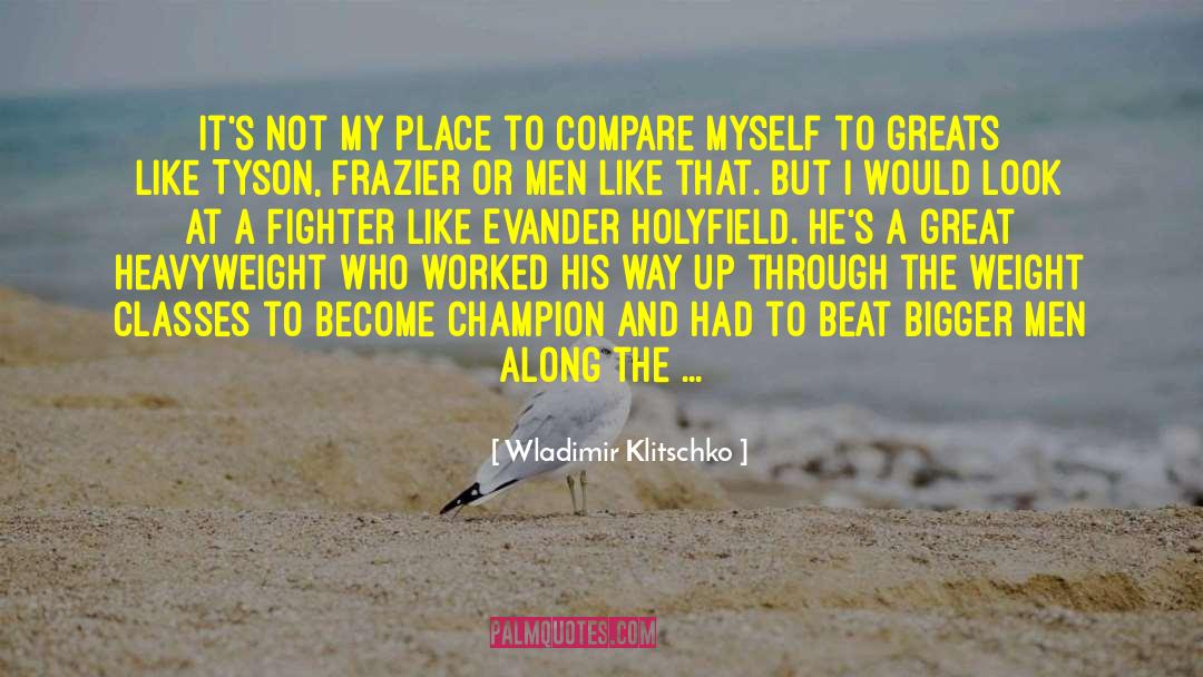 Greats quotes by Wladimir Klitschko