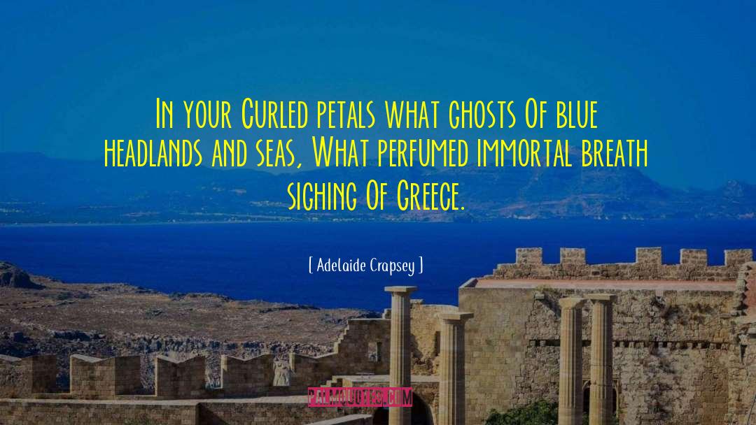 Greece quotes by Adelaide Crapsey