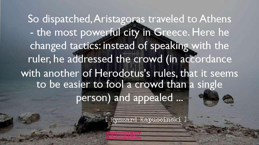 Greece quotes by Ryszard Kapuscinski
