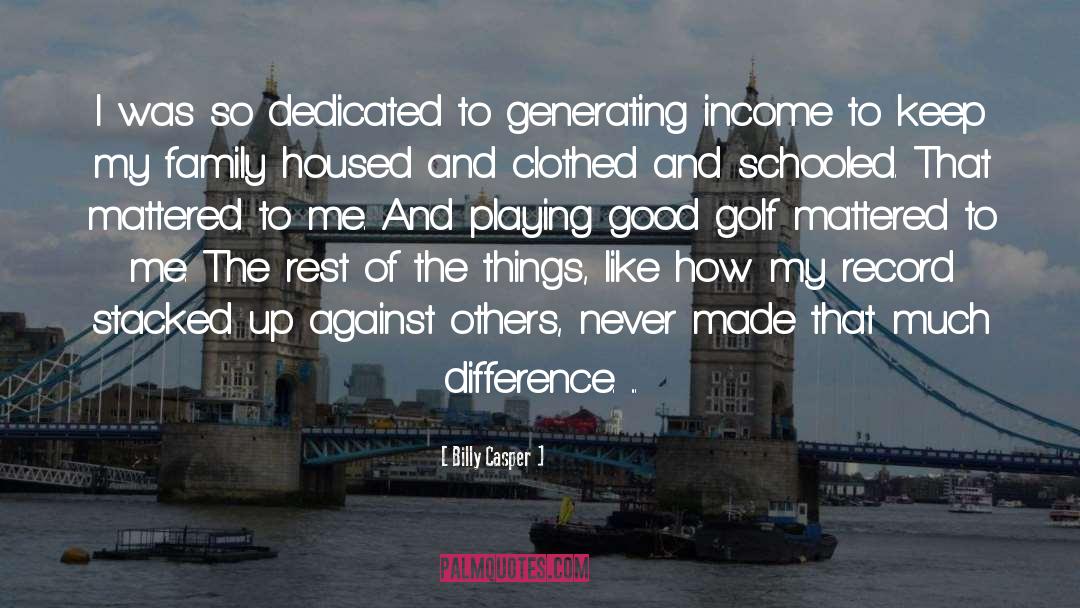 Greed Good quotes by Billy Casper