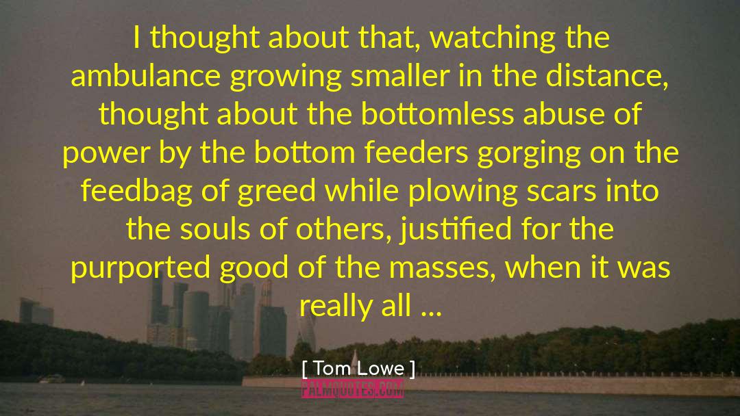 Greed In The Crucible quotes by Tom Lowe