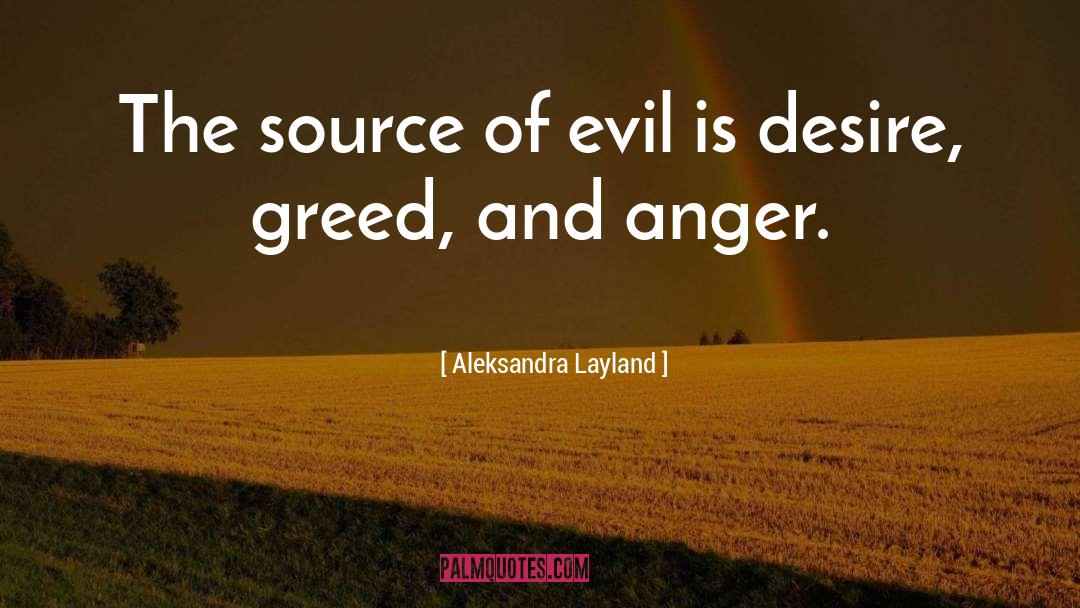 Greed Of Man quotes by Aleksandra Layland