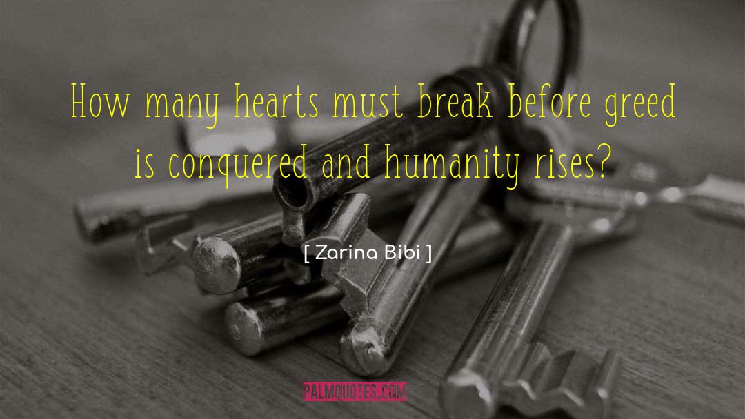 Greed Of Man quotes by Zarina Bibi