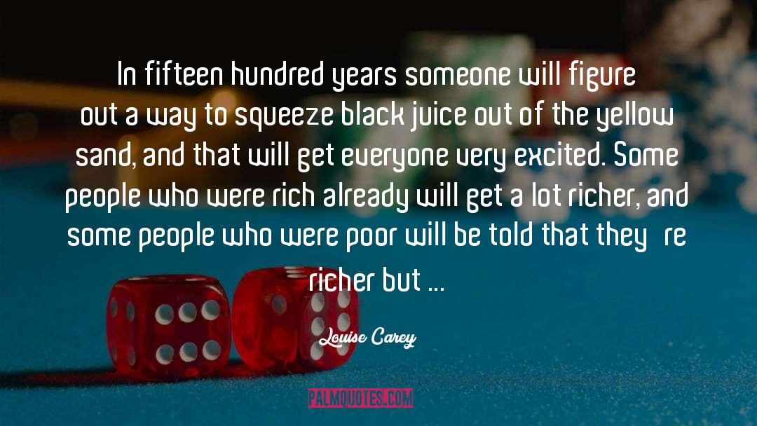 Greed quotes by Louise Carey