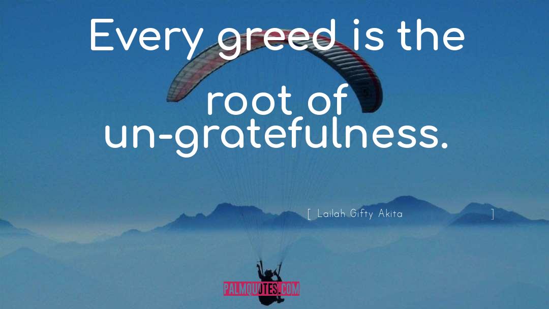Greed quotes by Lailah Gifty Akita