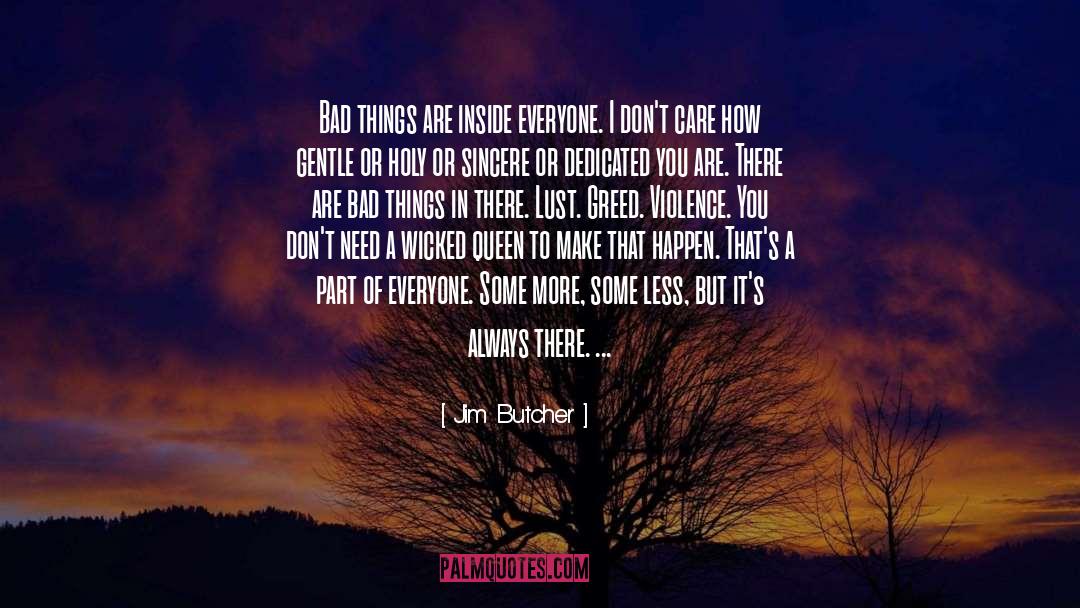 Greed quotes by Jim Butcher