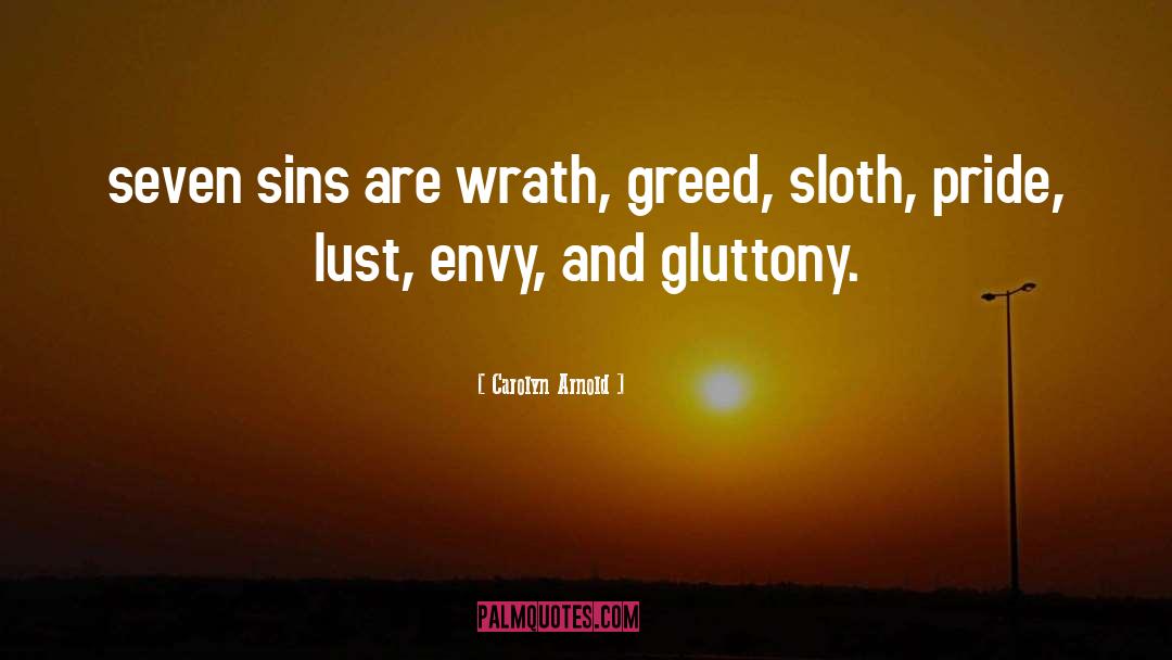 Greed quotes by Carolyn Arnold