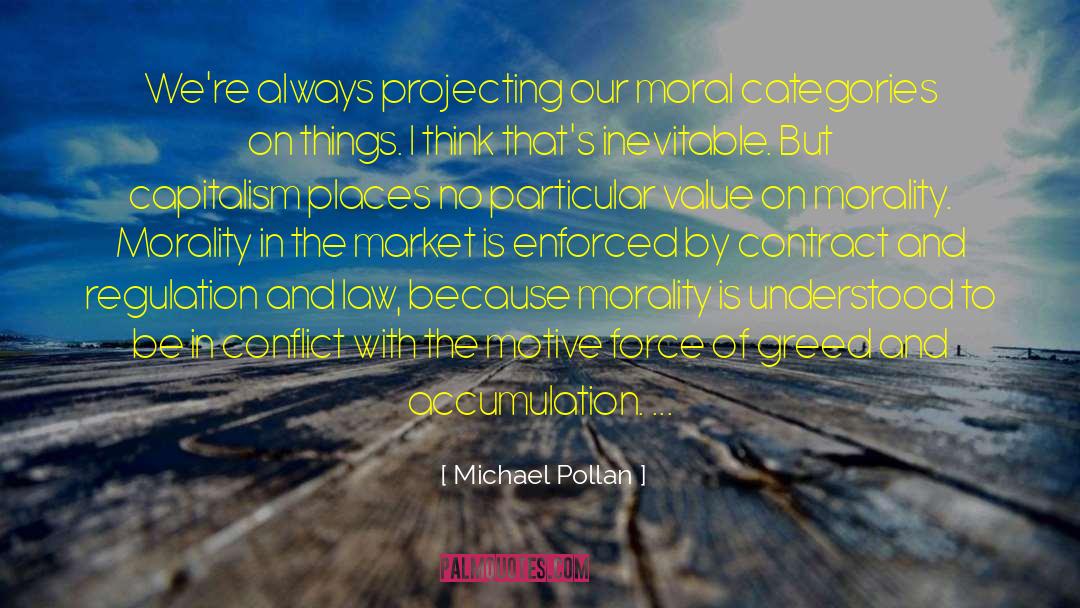 Greed Vs Guilt quotes by Michael Pollan