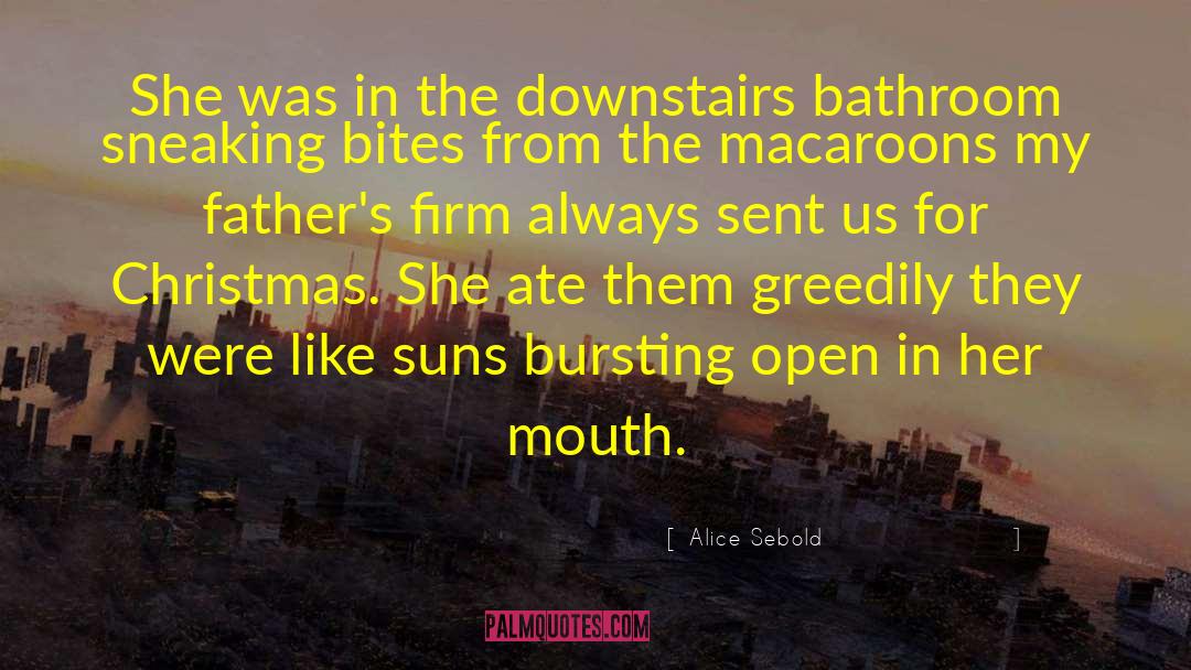 Greedily Gobbling quotes by Alice Sebold
