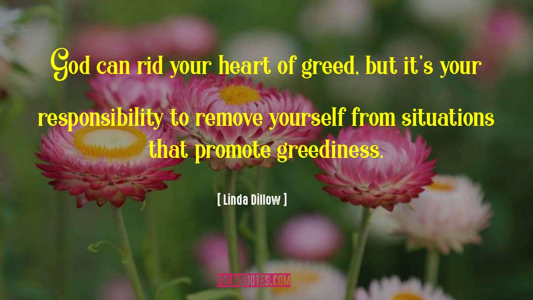 Greediness quotes by Linda Dillow