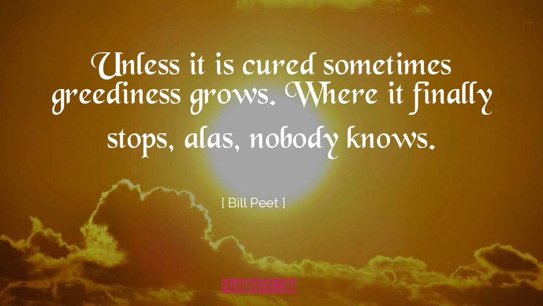 Greediness quotes by Bill Peet