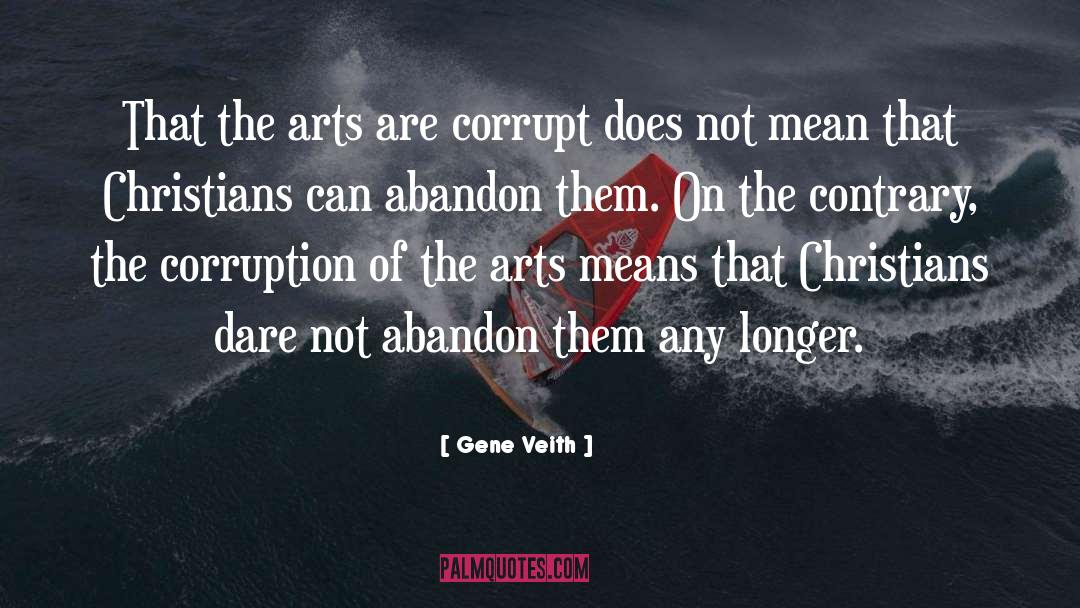 Greedy Corruption quotes by Gene Veith