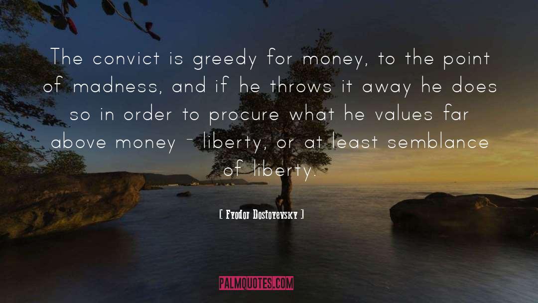 Greedy quotes by Fyodor Dostoyevsky