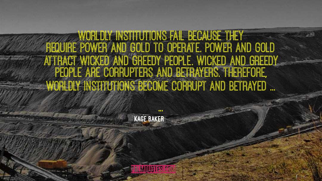 Greedy quotes by Kage Baker