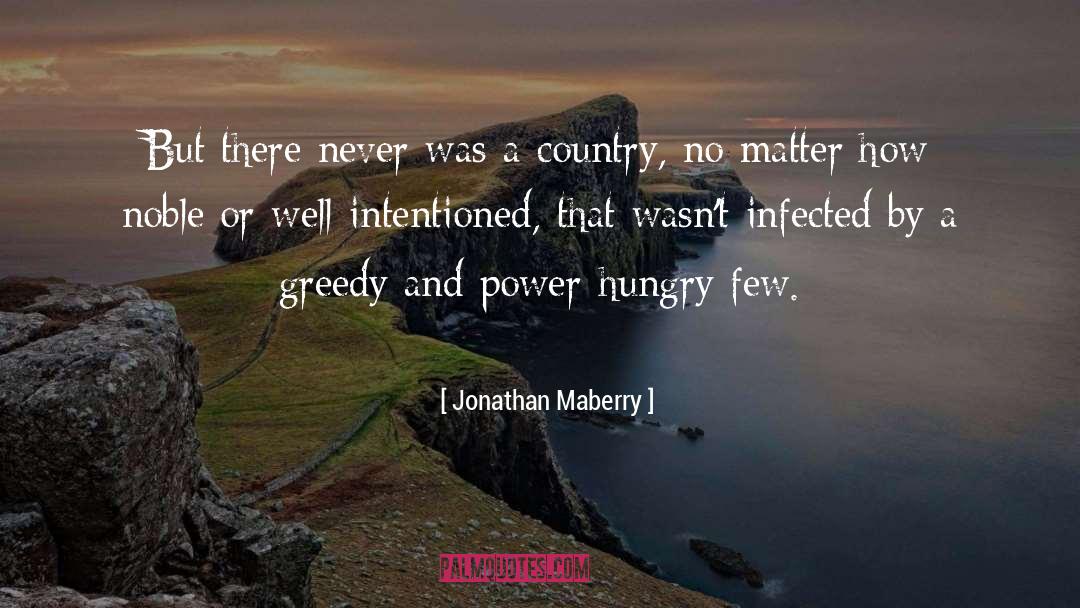 Greedy quotes by Jonathan Maberry