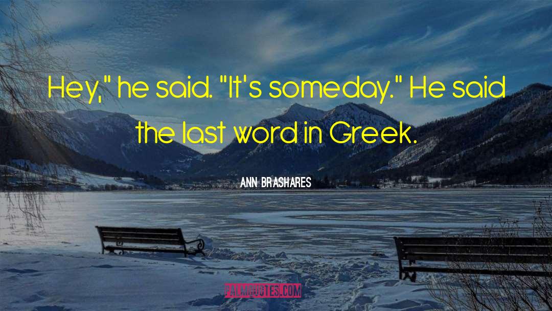 Greek Dramatist quotes by Ann Brashares