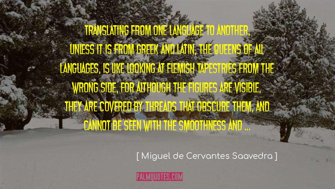 Greek Is Inferior quotes by Miguel De Cervantes Saavedra