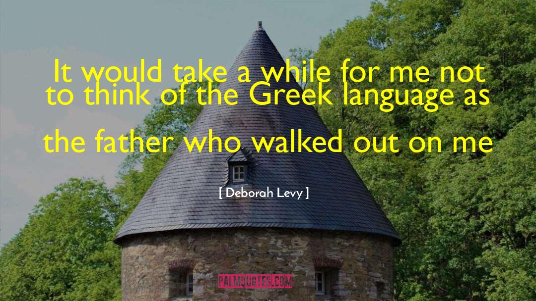 Greek Language quotes by Deborah Levy