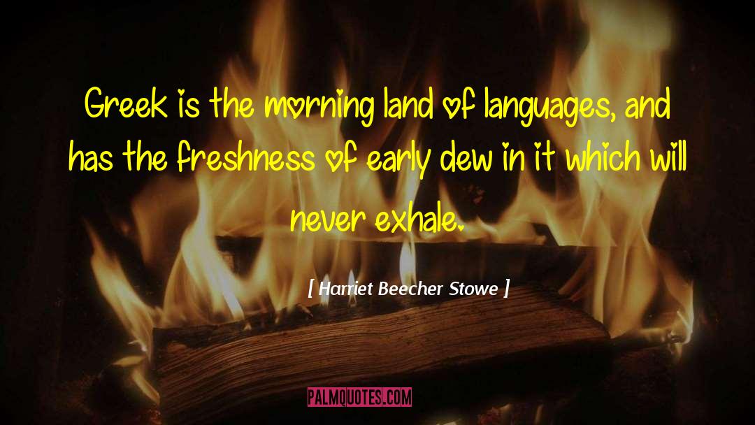 Greek Language quotes by Harriet Beecher Stowe