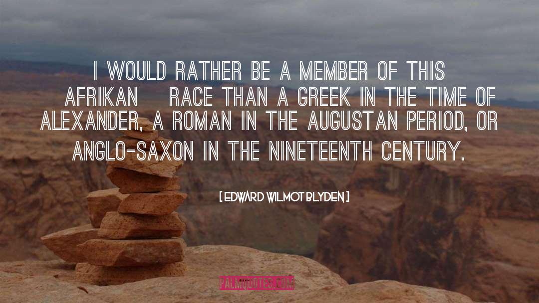 Greek Literature quotes by Edward Wilmot Blyden