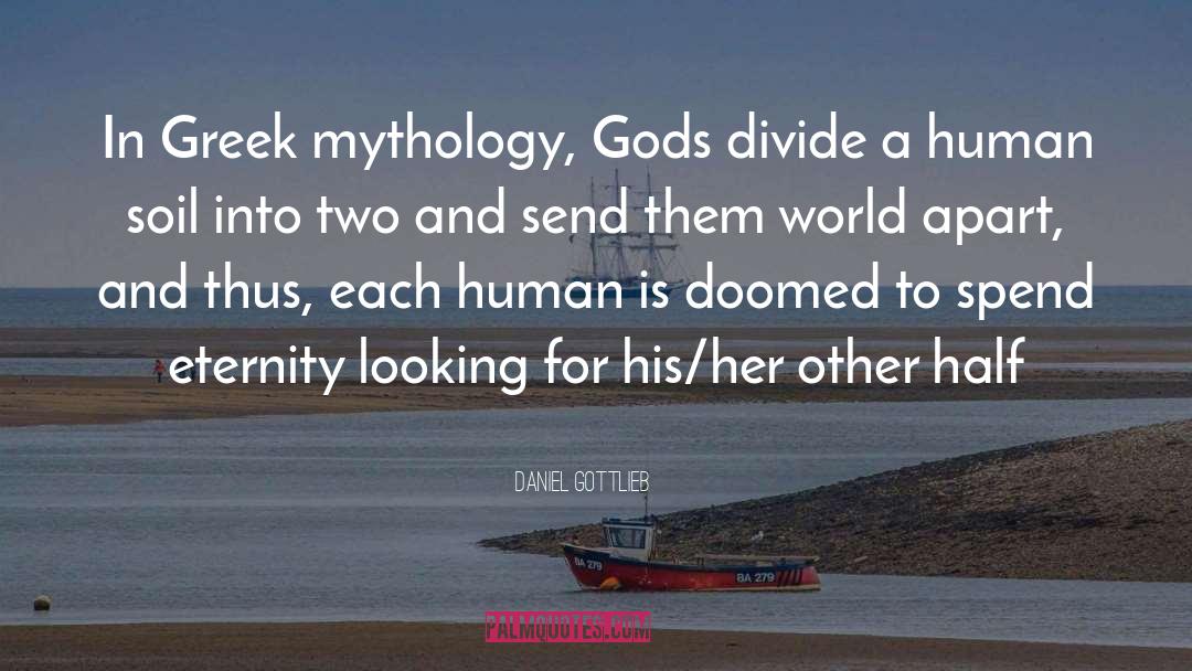 Greek Mythology quotes by Daniel Gottlieb