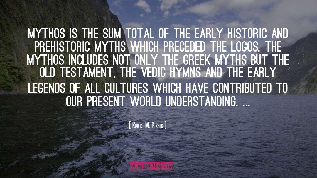 Greek Myths quotes by Robert M. Pirsig