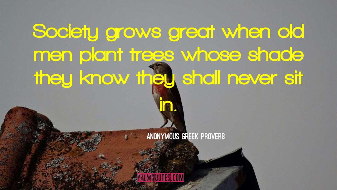 Greek Philosopher quotes by Anonymous Greek Proverb