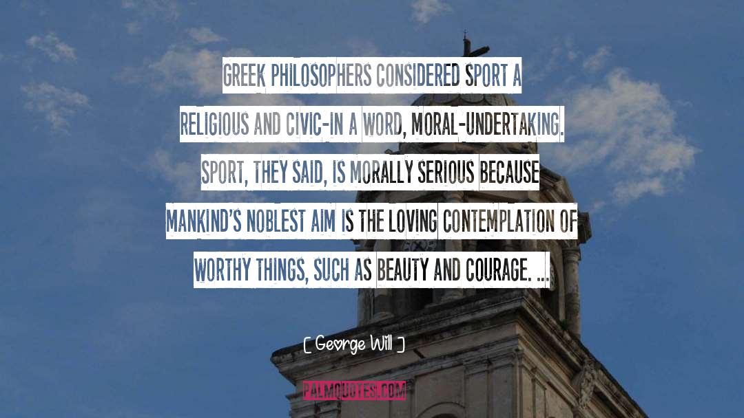 Greek Philosophers quotes by George Will