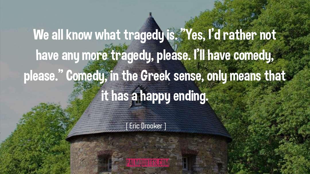 Greek Tragedy quotes by Eric Drooker