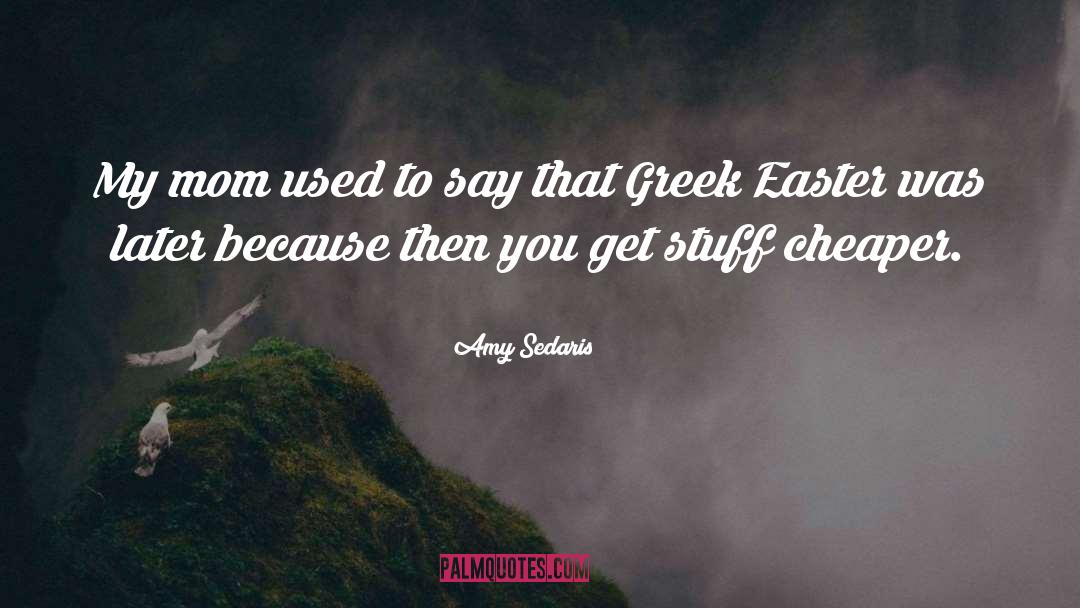 Greek Tragedy quotes by Amy Sedaris