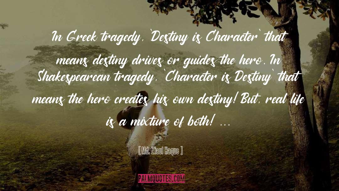 Greek Tragedy quotes by Md. Ziaul Haque
