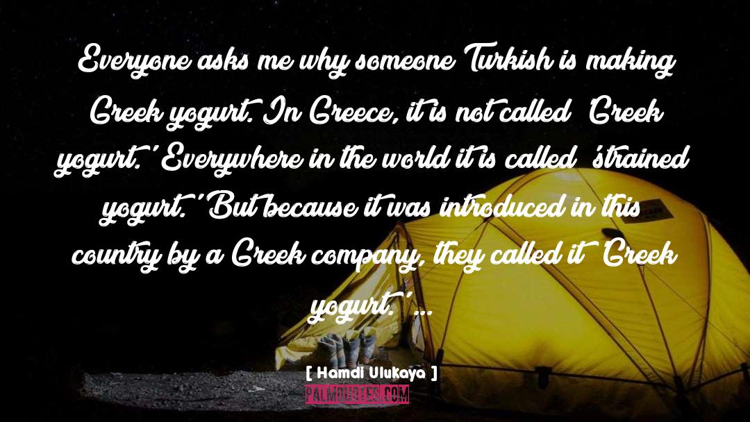 Greek Yogurt quotes by Hamdi Ulukaya