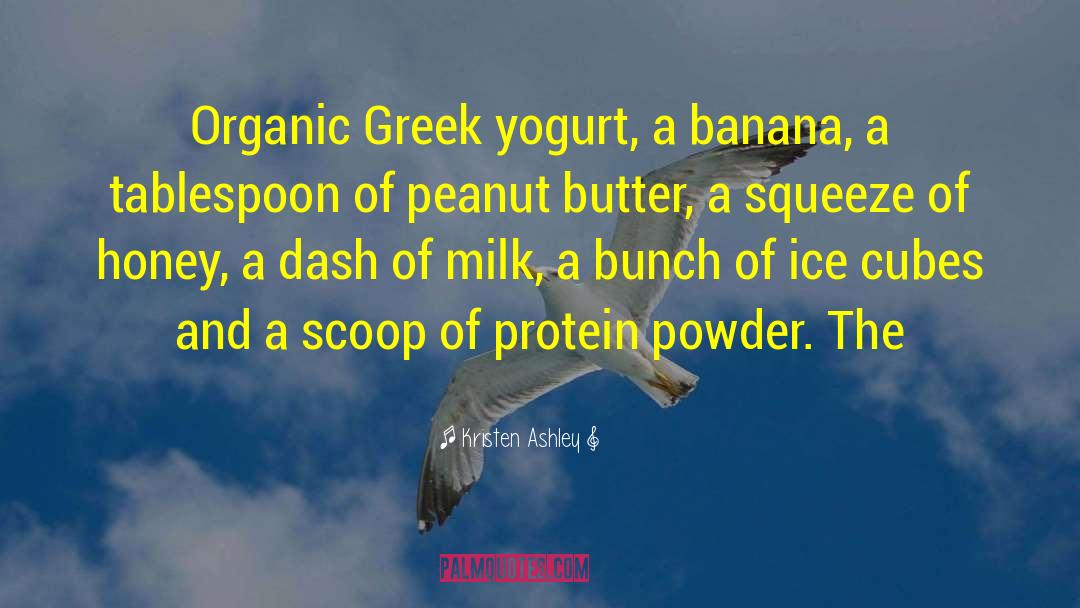 Greek Yogurt quotes by Kristen Ashley