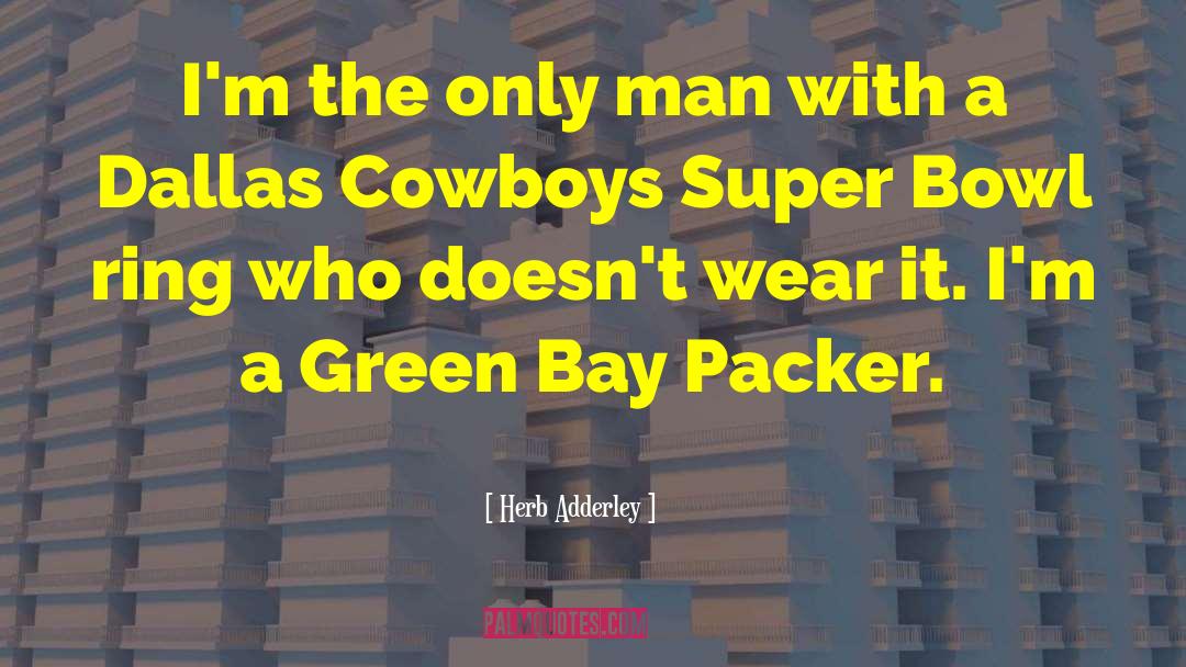 Green Bay Packers Vs Cowboys quotes by Herb Adderley