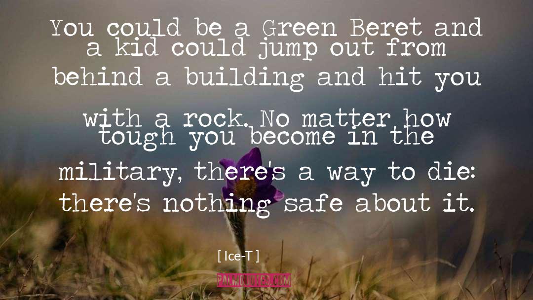 Green Beret quotes by Ice-T