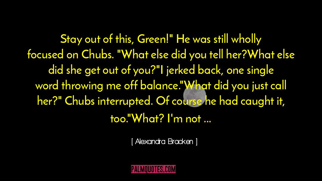 Green Building quotes by Alexandra Bracken