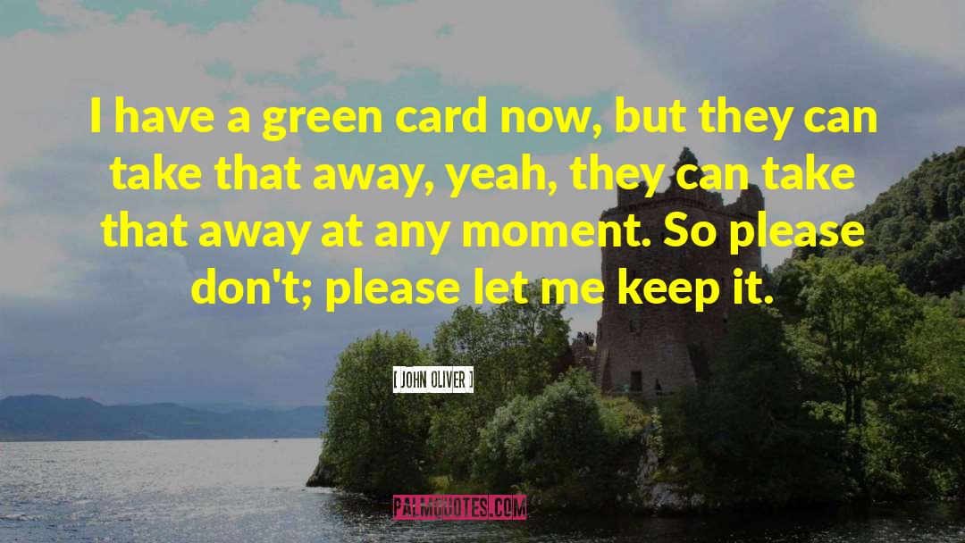 Green Card quotes by John Oliver