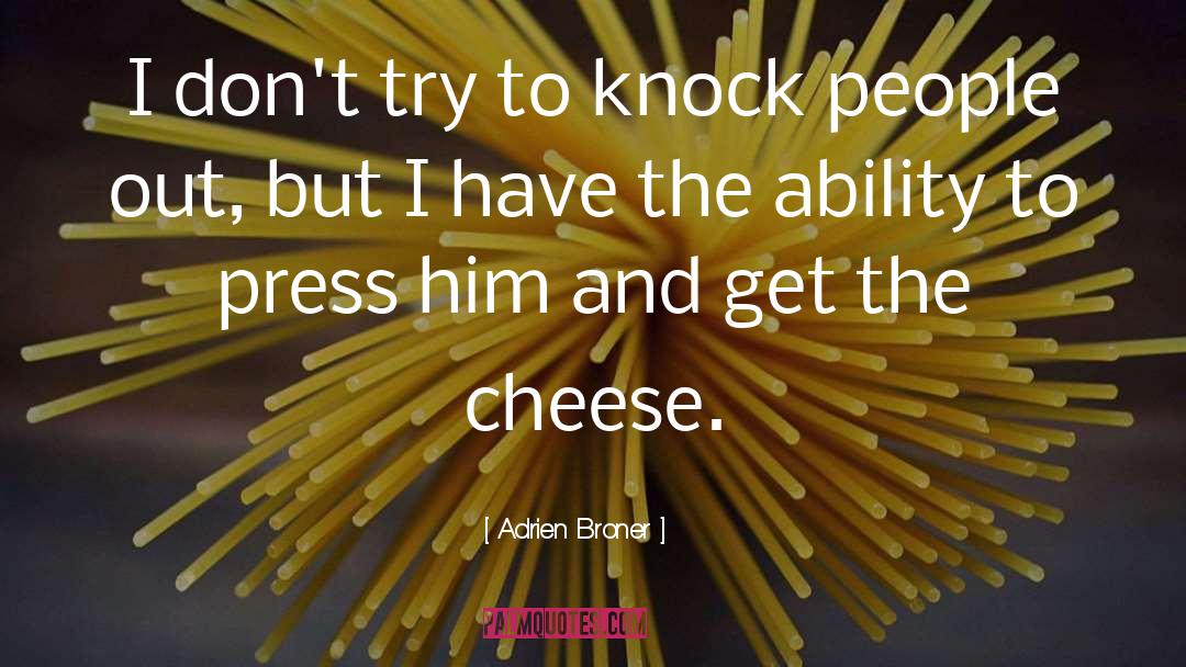 Green Cheese quotes by Adrien Broner