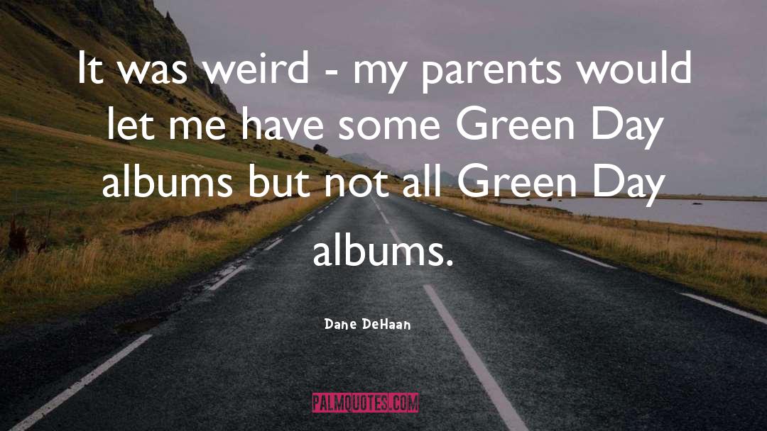 Green Day quotes by Dane DeHaan