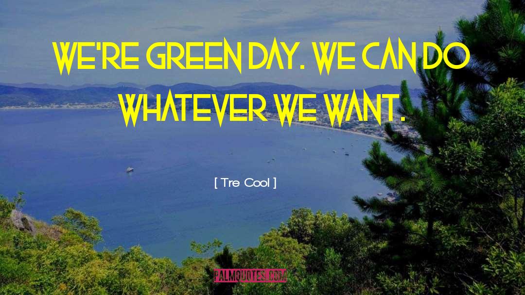 Green Day quotes by Tre Cool