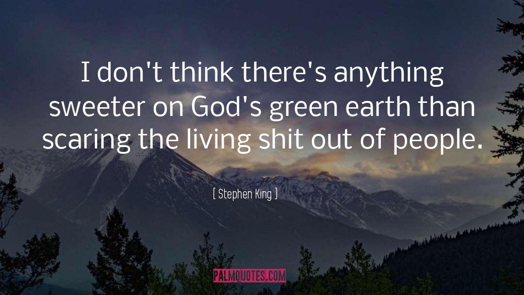 Green Earth quotes by Stephen King