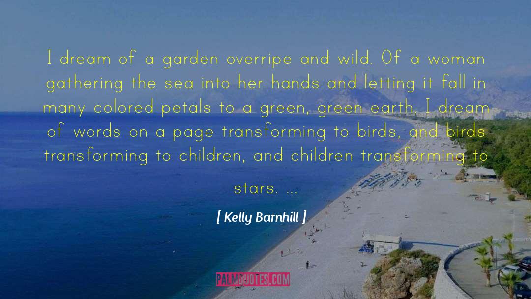 Green Earth quotes by Kelly Barnhill