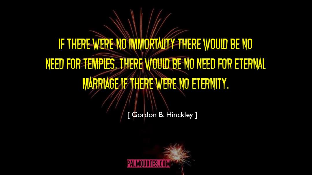 Green Eternity quotes by Gordon B. Hinckley