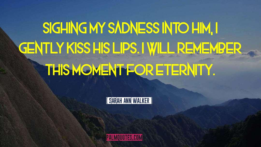 Green Eternity quotes by Sarah Ann Walker