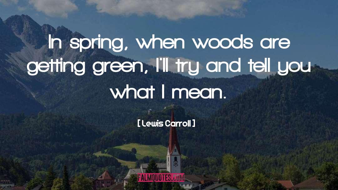 Green Eternity quotes by Lewis Carroll