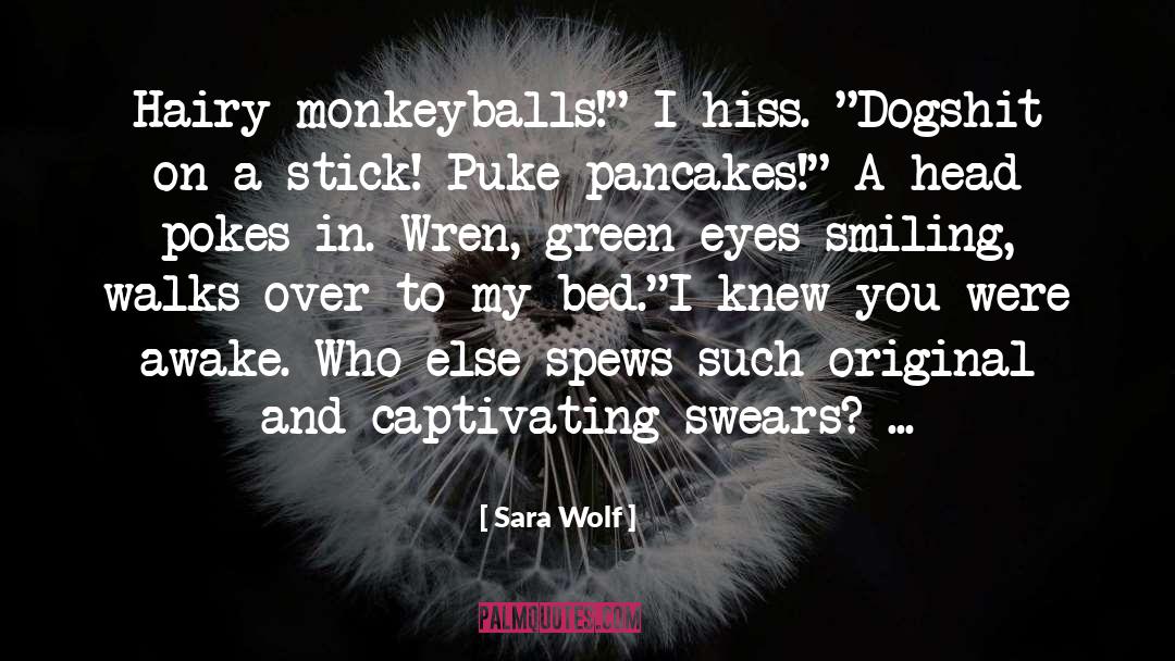 Green Eyes quotes by Sara Wolf
